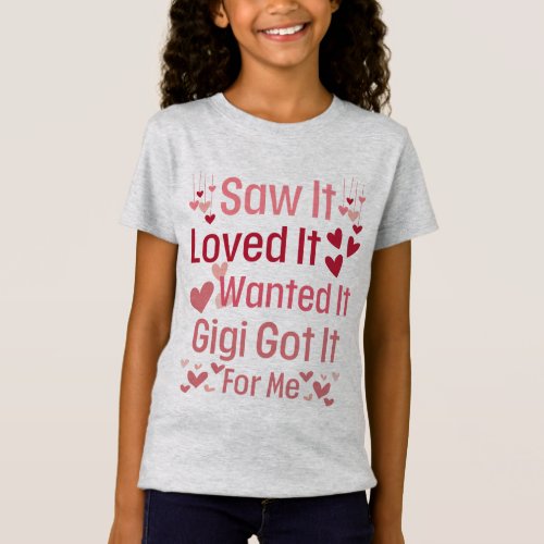 Gigi Got It For Me Pink Hearts Granddaughter Love T_Shirt