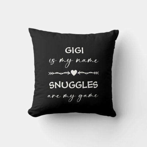 Gigi is my Name Snuggles are my Game Black Throw Pillow