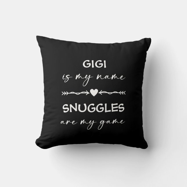 Gigi is my Name Snuggles are my Game Black Throw Pillow (Front)