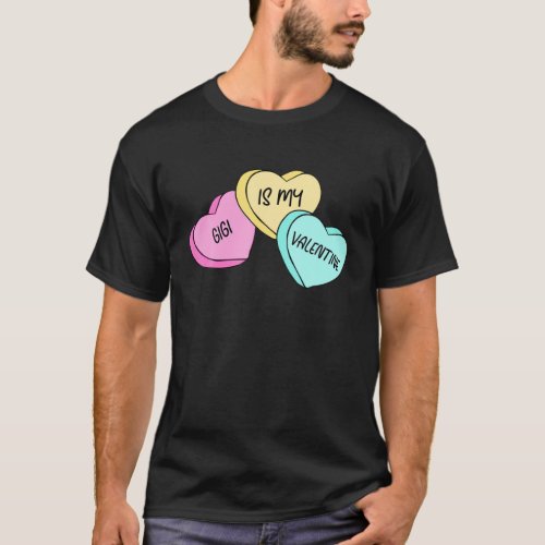 Gigi Is My Valentine Candy Heart Grandma Matching T_Shirt