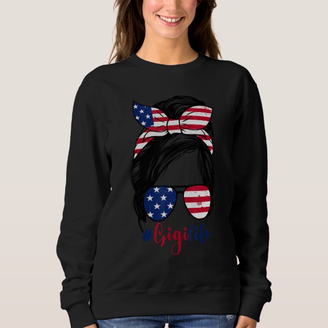 Gigi Life Messy Bun American US Flag Patriotic 4th Sweatshirt (Front)