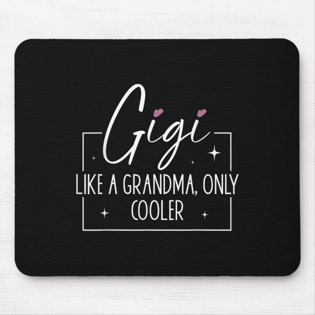 Gigi Like A Grandma Only Cooler Heart Mothers Day  Mouse Pad (Front)