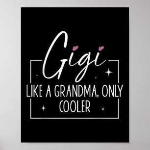 Gigi Like A Grandma Only Cooler Heart Mothers Day  Poster