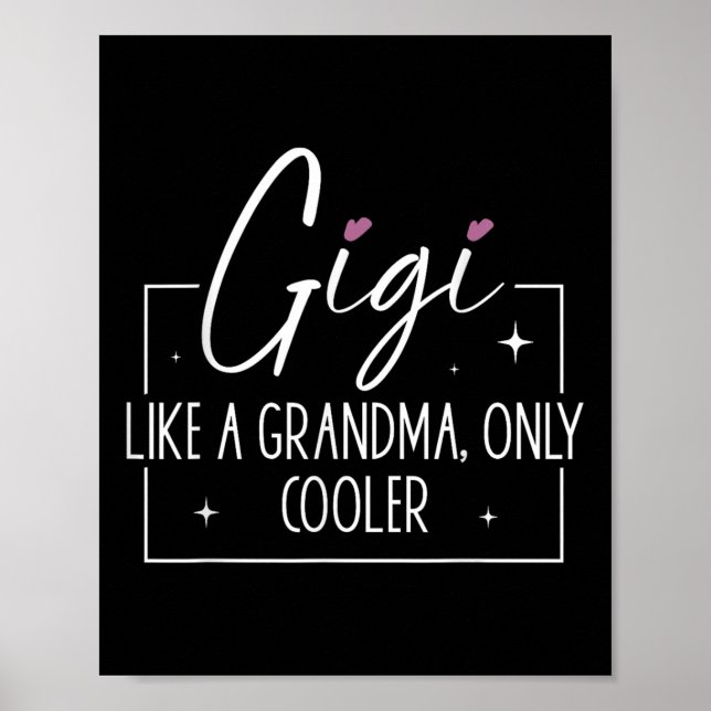 Gigi Like A Grandma Only Cooler Heart Mothers Day  Poster (Front)