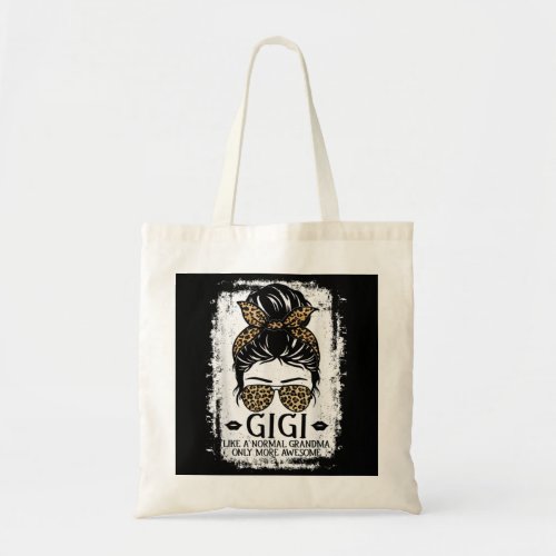 Gigi Like A Normal Grandma Only More Awesome Women Tote Bag