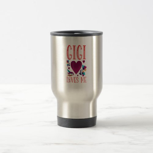 Gigi Loves Me Valentines day Gift to Granddaughter Travel Mug