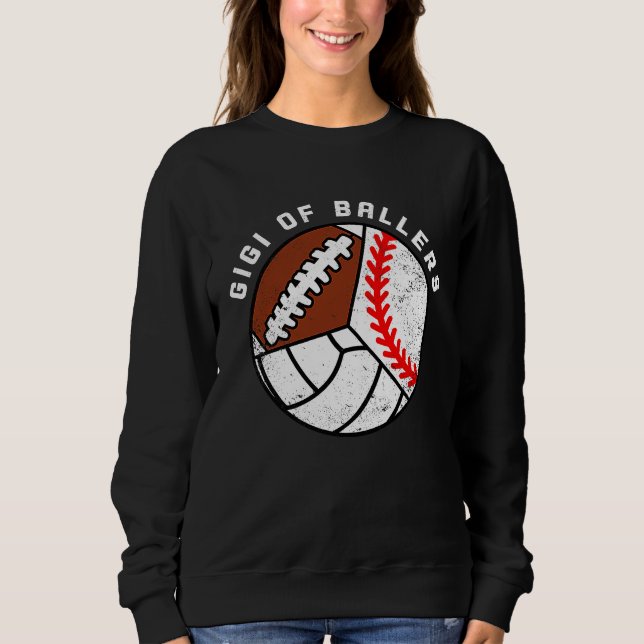 Gigi Of Ballers Baseball Volleyball Football Gigi Sweatshirt (Front)