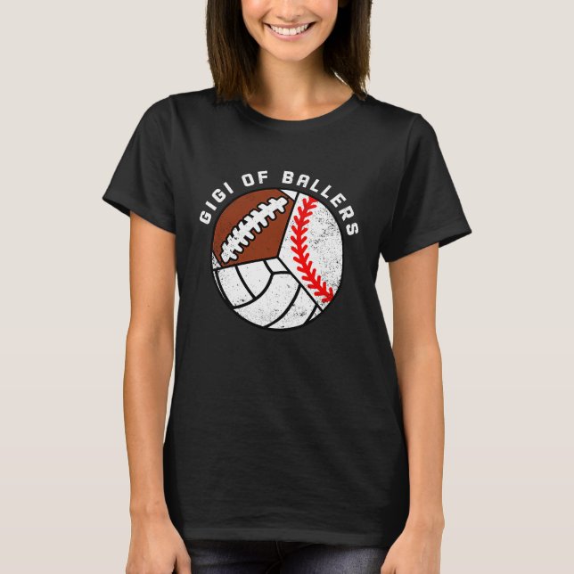 Gigi Of Ballers Baseball Volleyball Football Gigi T-Shirt (Front)