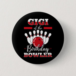 Gigi Of The Birthday Bowler Bday Bowling Party Cel Button