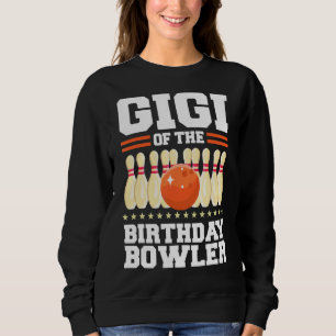 Gigi Of The Birthday Bowler Bday Bowling Party Sweatshirt