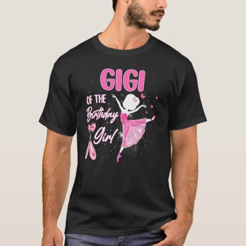 Gigi Of The Birthday Girl Ballerina Ballet Theme B T_Shirt