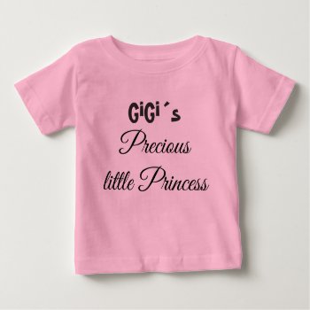 Gigi´s Little Princess  Grandma´s Baby Girl Pink Baby T-shirt by myMegaStore at Zazzle