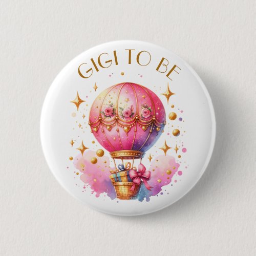 Gigi to be  Hot Air Balloon Girls Baby Shower Button