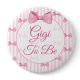 Gigi to be Pink Bow Baby Shower Button