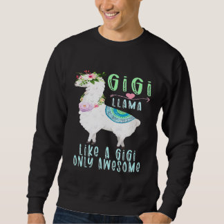 Gigillama Like A Gigi Only Awesome Llama Gigi Sweatshirt