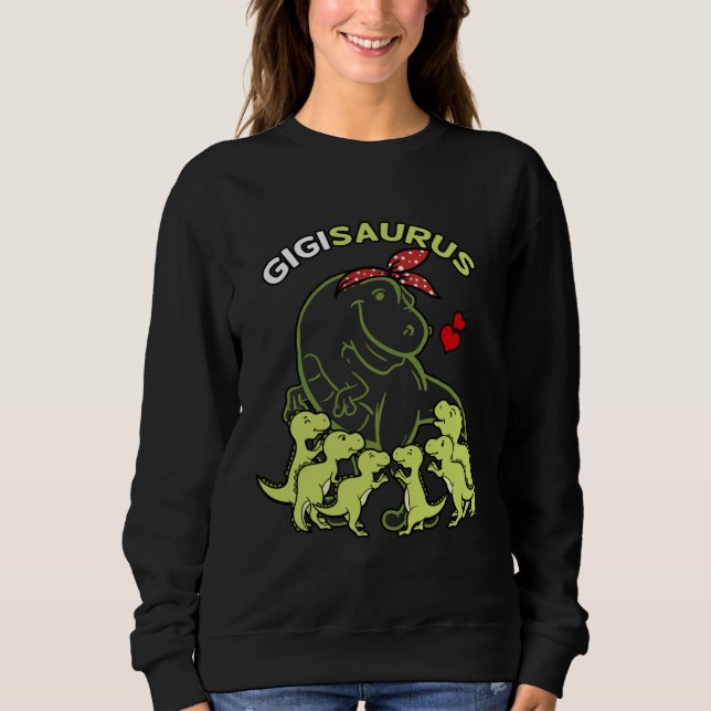 Gigisaurus Gigi 6 Kids Dinosaur Mother s Day Sweatshirt (Front)