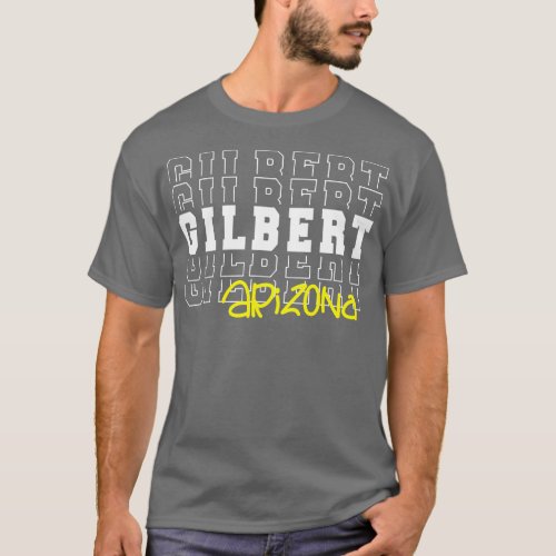 Gilbert town Arizona Gilbert AZ T_Shirt