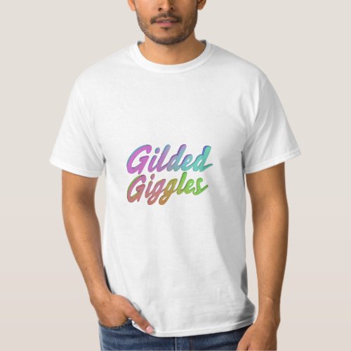 giled and giglles T_Shirt