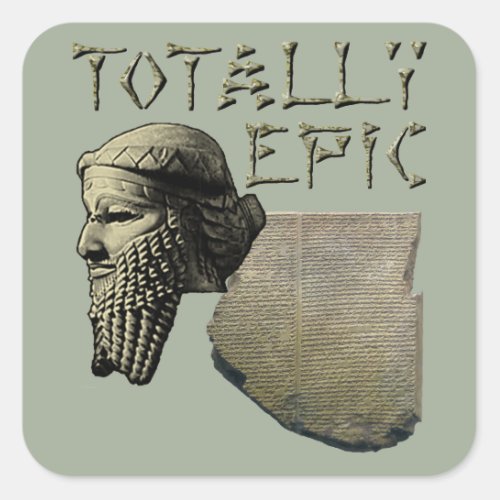 Gilgamesh Totally Epic Square Sticker