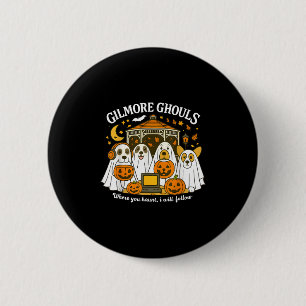 Gilmore Ghouls Where You Haunt I Will Follow Hallo Button