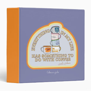 Gilmore Girls Coffee Quote Graphic 3 Ring Binder