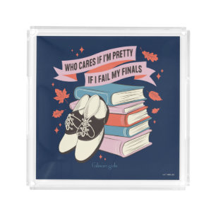 Gilmore Girls Finals Quote Design Acrylic Tray