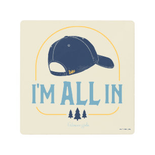Gilmore Girls I’m All In Luke’s Hat Metal Print