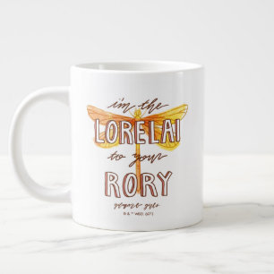 Gilmore Girls   I'm the Lorelai To Your Rory Giant Coffee Mug