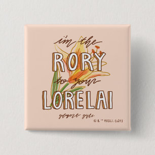 Gilmore Girls I'm the Rory To Your Lorelai Button