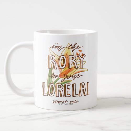 Gilmore Girls  Im the Rory To Your Lorelai Giant Coffee Mug