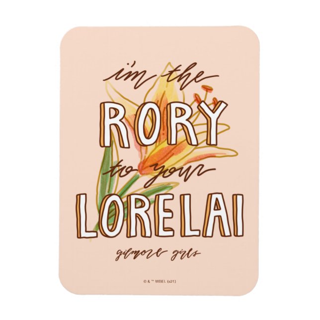 Gilmore Girls | I'm the Rory To Your Lorelai Magnet (Vertical)