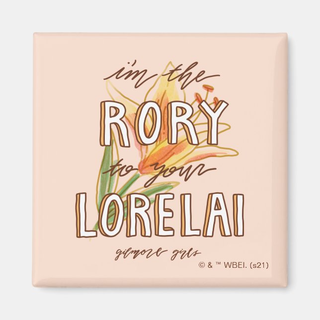 Gilmore Girls | I'm the Rory To Your Lorelai Magnet (Front)