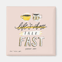 Gilmore Girls | Life's Short Talk Fast - Coffee