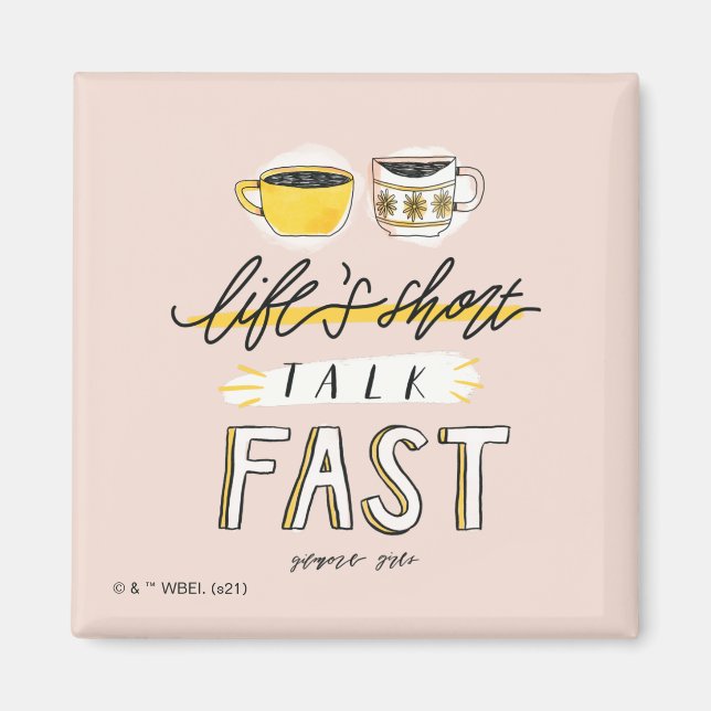 Gilmore Girls | Life's Short Talk Fast - Coffee Magnet (Front)
