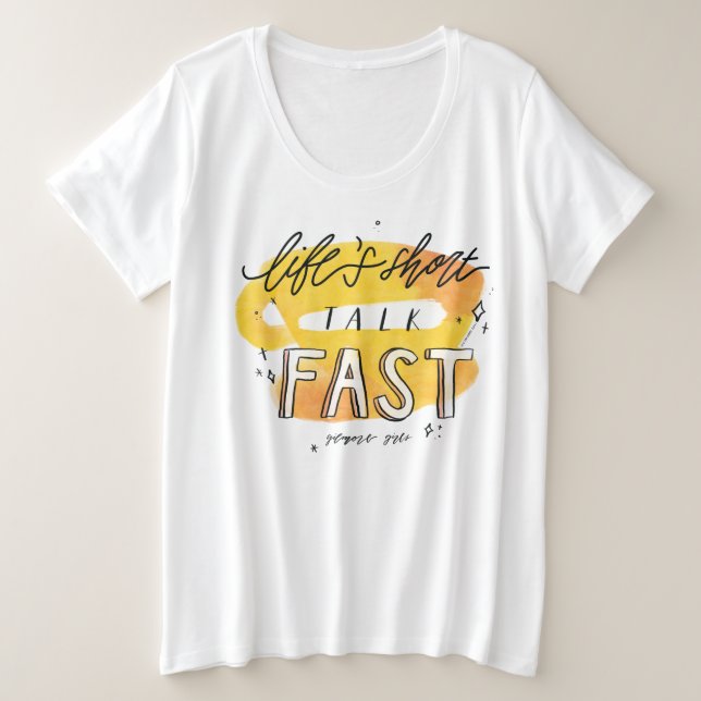 Gilmore Girls | Life's Short Talk Fast Plus Size T-Shirt (Design Front)