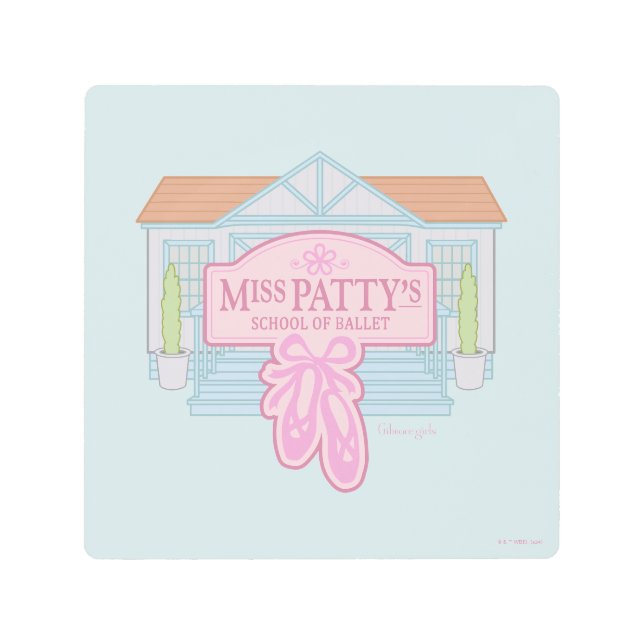 Gilmore Girls | Miss Patty's School of Ballet Metal Print (Front)