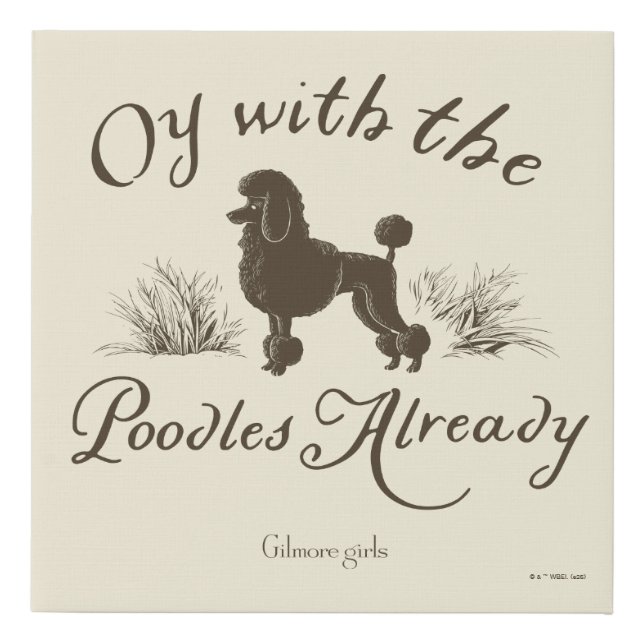 Gilmore Girls | Oy With the PoodlesDesign Faux Canvas Print (Front)
