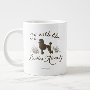 Gilmore Girls Oy With the PoodlesDesign Giant Coffee Mug