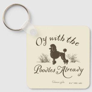 Gilmore Girls Oy With the PoodlesDesign Keychain