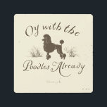 Gilmore Girls | Oy With the PoodlesDesign Metal Print<br><div class="desc">Embrace one of the most iconic and quirky Gilmore Girls quotes with this vintage-style “Oy with the Poodles Already” design. Featuring an elegant illustrated poodle framed by grass and whimsical script typography, this fan-favorite moment captures Lorelai’s signature humor and fast-talking charm. A perfect pick for those who love Stars Hollow...</div>
