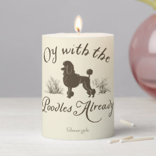 Gilmore Girls Oy With the PoodlesDesign Pillar Candle