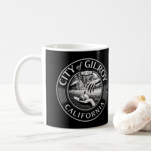 GILROY CALIFORNIA _ CITY OF GILROY CA COFFEE MUG