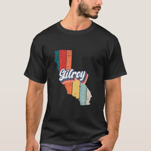 Gilroy City Retro Vintage Hometown California  T_Shirt