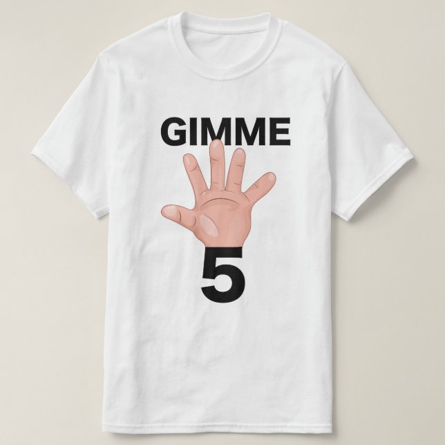 Gimme 5 T-Shirt (Design Front)