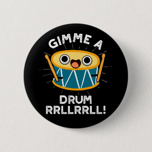 Gimme A Drum RRLLRLL Funny Drummer Pun Dark BG Button
