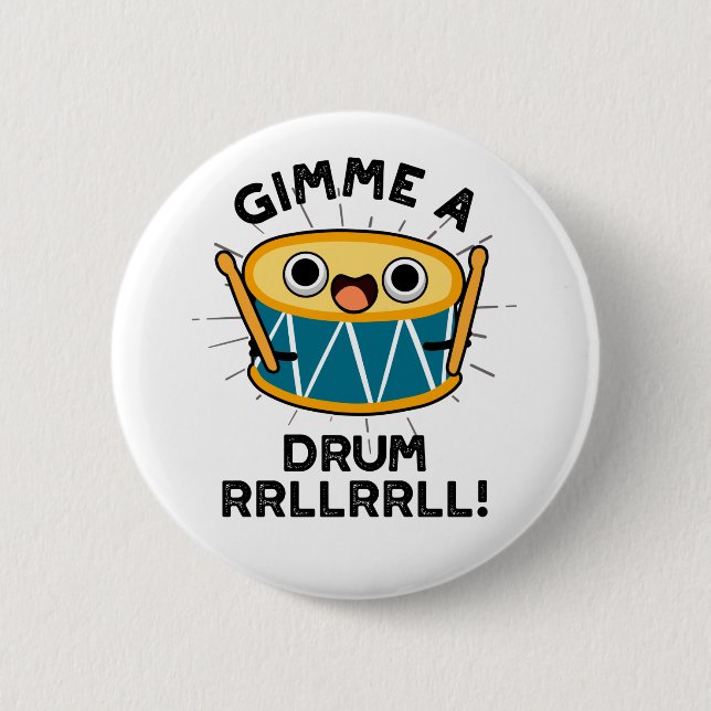 Gimme A Drum RRLLRRLL Funny Drummer Pun  Button (Front)
