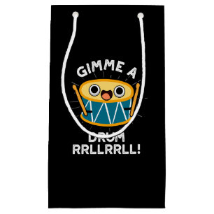 Gimme A Drum RRLLRRLL Funny Drummer Pun Dark BG Small Gift Bag