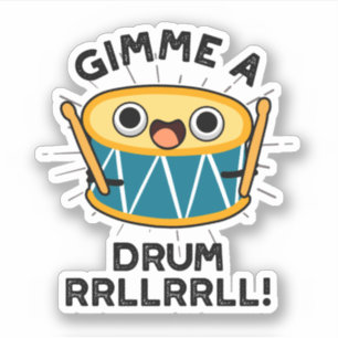 Gimme A Drum RRLLRRLL Funny Drummer Pun  Sticker
