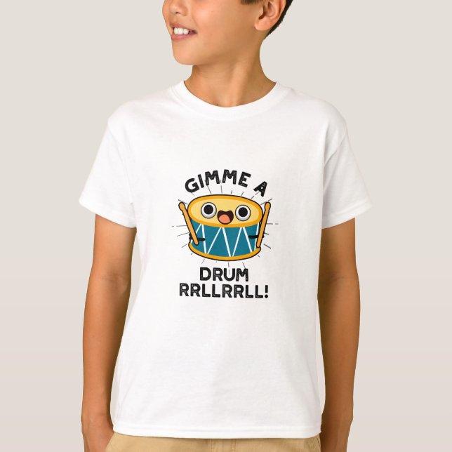 Gimme A Drum RRLLRRLL Funny Drummer Pun  T-Shirt (Front)