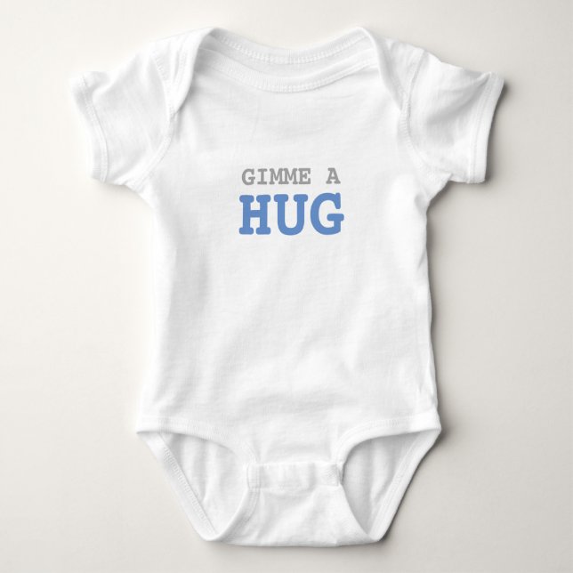 Gimme a Hug | Funny Baby Bodysuit (Front)